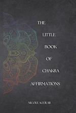 The Little Book of Chakra Affirmations