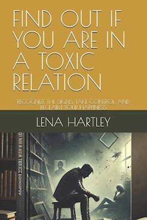 Find Out If You Are in a Toxic Relation