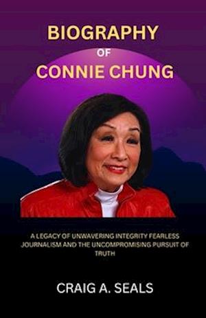 Biography of Connie Chung