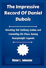 The Impressive Record Of Daniel Dubois