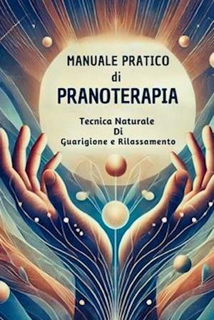 Manuale pratico di Pranoterapia