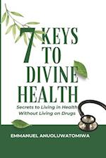 7 Keys to Divine Health