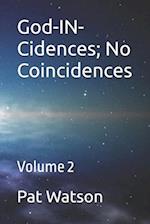 God-IN-Cidences; No Coincidences: Volume 2 