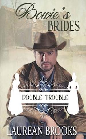 Bowie's Brides - Double Trouble Series