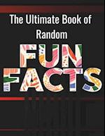 The Ultimate Book of Random Fun Facts