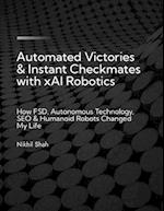 Automated Victories & Instant Checkmates with xAi Robotics