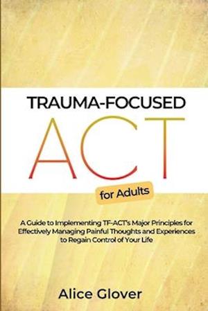 Trauma-Focused ACT for Adults