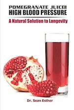 Pomegranate Juice for High Blood Pressure