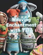 Weaving Enchantment with Yarn