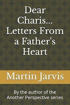 Dear Charis... Letters From a Father's Heart