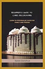 Beginner's Guide To Cake Decorating