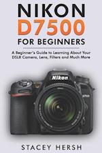 Nikon D7500 For Beginners