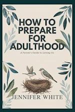 How to Prepare for Adulthood