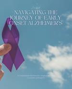 Navigating the Journey of Early Onset Alzheimer's