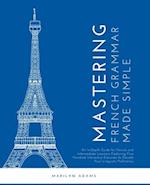 Mastering French Grammar Made Simple