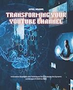 Transforming Your YouTube Channel