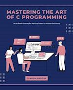 Mastering the Art of C Programming