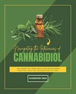 Navigating the Intricacies of Cannabidiol: An Essential Resource for Newcomers Delving into the Advantages of CBD 