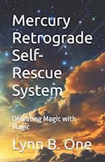 Mercury Retrograde Self-Rescue System