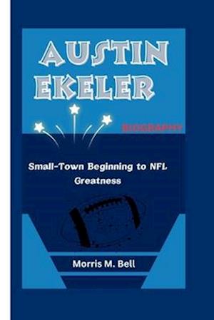 Austin Ekeler Biography