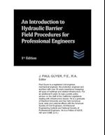 An Introduction to Hydraulic Barrier Field Procedures for Professional Engineers