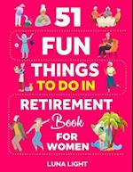 51 Fun Things To Do In Retirement Book For Women