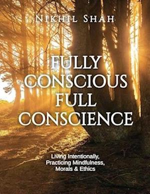 Fully Conscious and Full Conscience