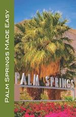 Palm Springs Made Easy