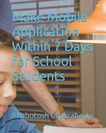 Make Mobile Application Within 7 Days for School Students