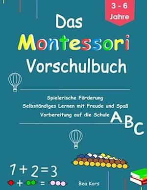 Das Montessori Vorschulbuch für Kinder von 3 bis 6 Jahre