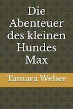 Die Abenteuer des kleinen Hundes Max