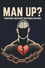 Man Up? Redefining Masculinity and Mental Wellness