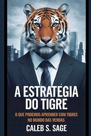 A Estratégia do Tigre