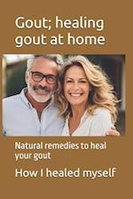 Gout; healing gout at home