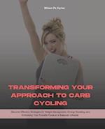 Transforming Your Approach to Carb Cycling