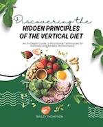 Discovering the Hidden Principles of the Vertical Diet