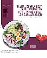 Revitalize Your Body in Just Two Weeks with This Innovative Low Carb Approach