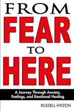 From Fear to Here