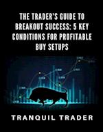 The Trader's Guide to Breakout Success