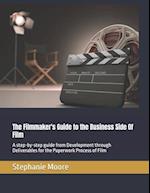 The Filmmaker's Guide to the Business Side Of Film