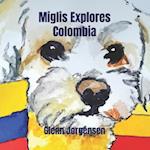 Miglis Explores Colombia