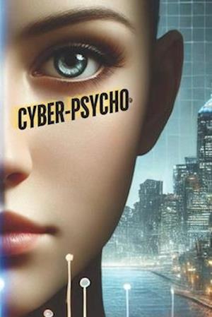 Cyber-Psycho