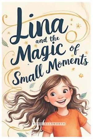 Lina and the Magic of Small Moments