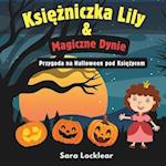 Ksi&#281;&#380;niczka Lily i Magiczne Dynie