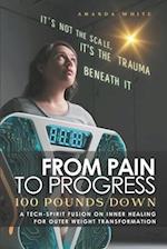 From Pain to Progress