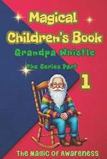 Magical Children's Book The Magic of Awareness Grandpa Whistle