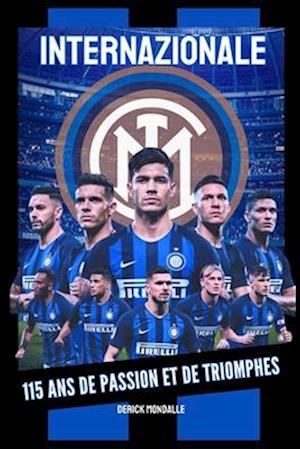 Internazionale 115 ANS de Passion Et de Triomphes