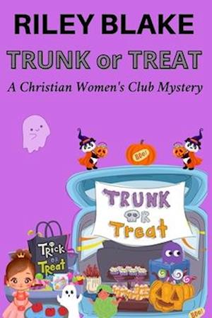 Trunk or Treat: A Christian Women's Club Mystery