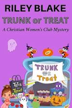 Trunk or Treat: A Christian Women's Club Mystery 