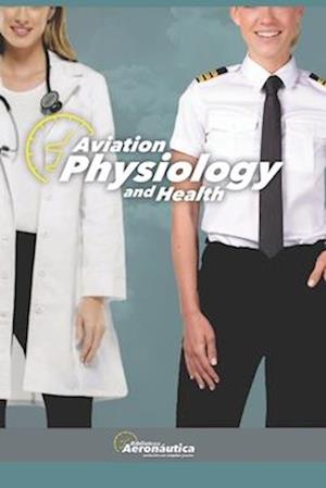 Aviation Physiology and Health. Medicine hand book for pilots and cabin crew